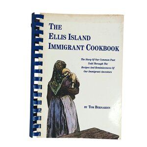The Ellis Island Immigrant Cookbook Tom Bernardin Vintage Local Ethnic Recipes